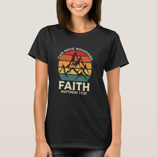 Camiseta Faith Can Move Mountains - Inspirational Christian (Anverso)
