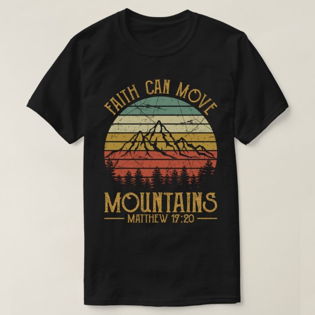 Camiseta Faith Can Move Mountains Tshirt Mens Mujeres Niños (Diseño del anverso)