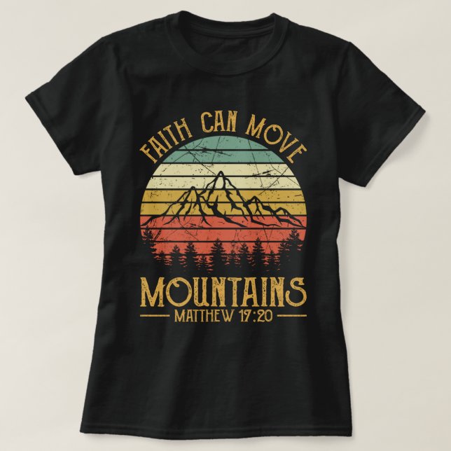 Camiseta Faith Can Move Mountains Tshirt Mens Mujeres Niños (Diseño del anverso)