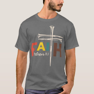 Camiseta Faith Cross NailsHebrews 11 1 Fe Cristiana