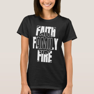 Camiseta Faith Family Fire sobre bombero cristiano