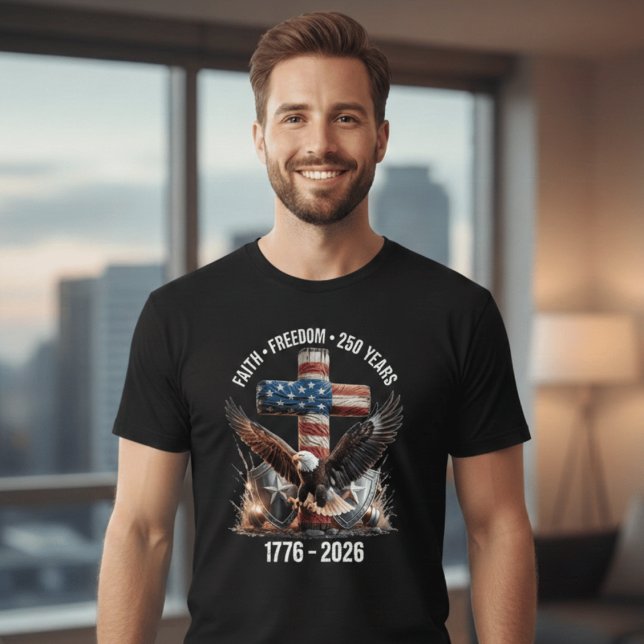 Camiseta Faith Freedom 250 Years | America 1776–2026 Patrio (Subido por el creador)