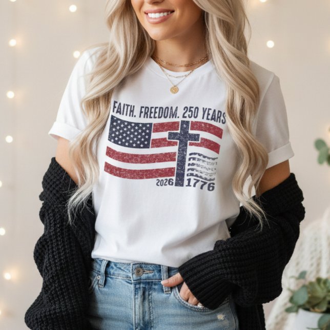 Camiseta Faith Freedom 250 Years| Christian Patriot USA  (Faith Freedom 250 Years Shirt | Christian Patriot USA 1776-2026 Cross Flag Tee)