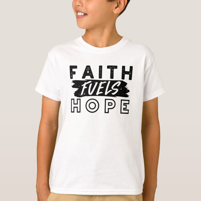 Camiseta Faith Fuels Hope Quote – Uplifting Christian Art (Anverso)