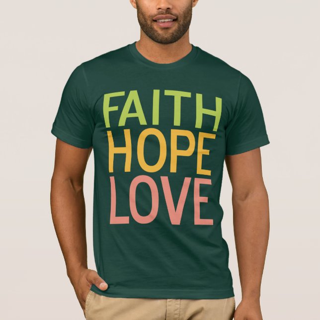 Camiseta Faith Hope Love Christian Tee Shirt Inspirador (Anverso)
