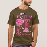 Camiseta Faith Hope Love Flamingo Flowers Breast Cancer Awa<br><div class="desc">Faith Hope Love Flamingo Flowers Breast Cancer Awareness  .</div>