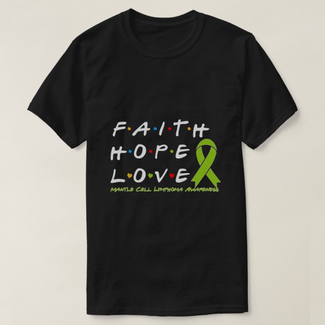 Camiseta Faith Hope Love Mantle Cell Linfoma Sensibilizació (Diseño del anverso)