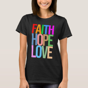 Camiseta Faith Hope Love Positive colorido