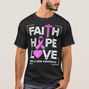 Camiseta Faith Hope Love Single Mom Awareness