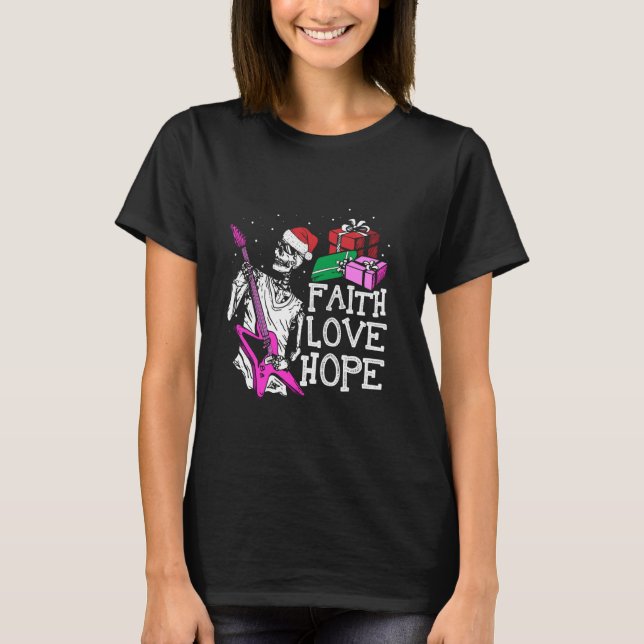 Camiseta Faith Hope Love Skeleton Tocando guitarra Guay Chr (Anverso)