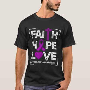 Camiseta Faith Hope Love Sobredosis Conciencia a las mujere