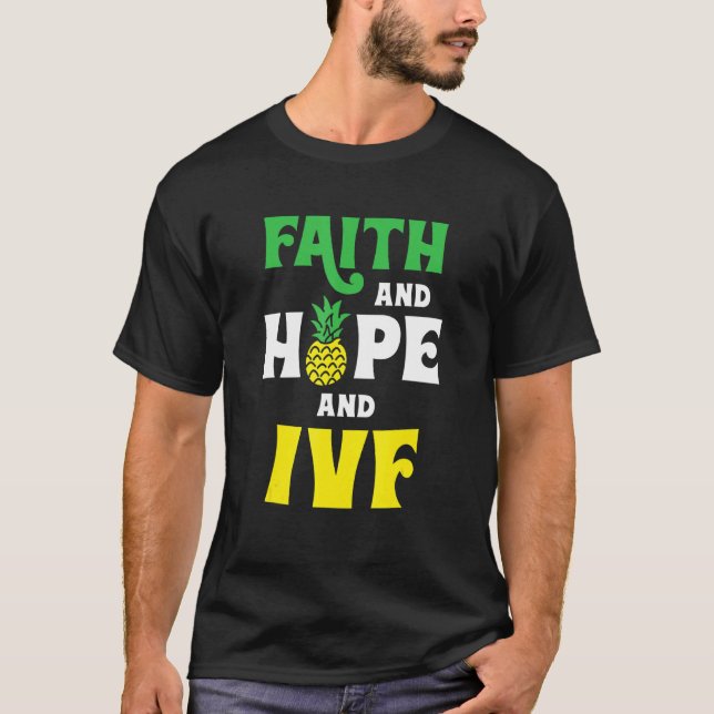 Camiseta Faith Hope Y Ivf Pineapple Ivf Transfer Day (Anverso)