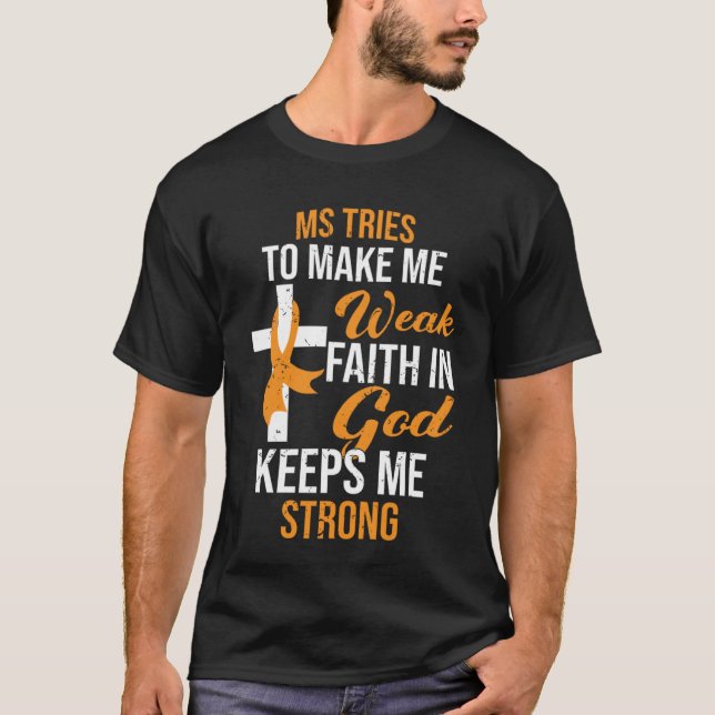 Camiseta Faith In God Keeps Me Strong Multiple Sclerosis Aw (Anverso)