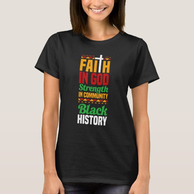 Camiseta Faith In God Strength In Community Black History 1 (Anverso)