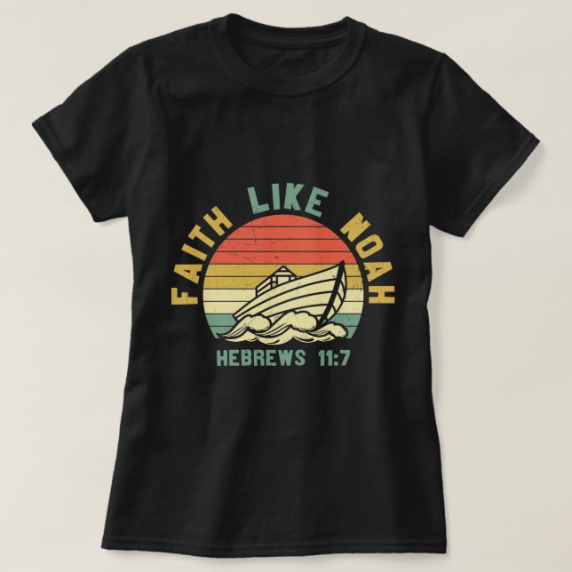 Camiseta Faith Like Noah Hebrews (Diseño del anverso)