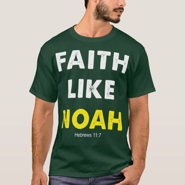 Camiseta Faith Like Noah Hebrews 117 Gift Women (Anverso)