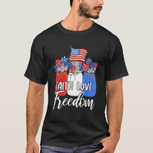 Camiseta Faith Love Freedom Bandera Americana Mason Jar Chr