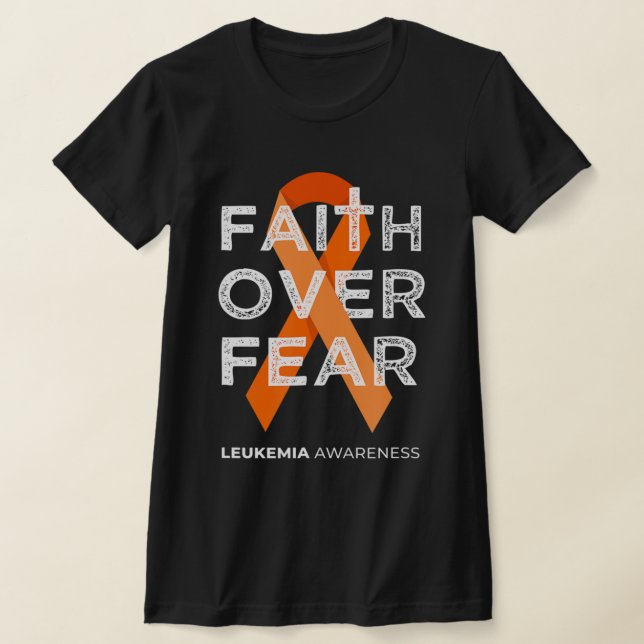 Camiseta Faith Over Fear Fight Leukemia Awareness Naranja R (Distribución)