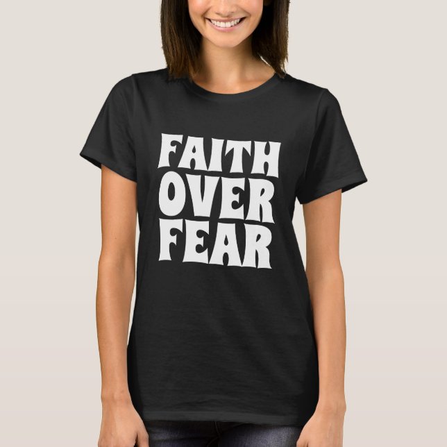 CAMISETA FAITH OVER FEAR T-SHIRTS (Anverso)