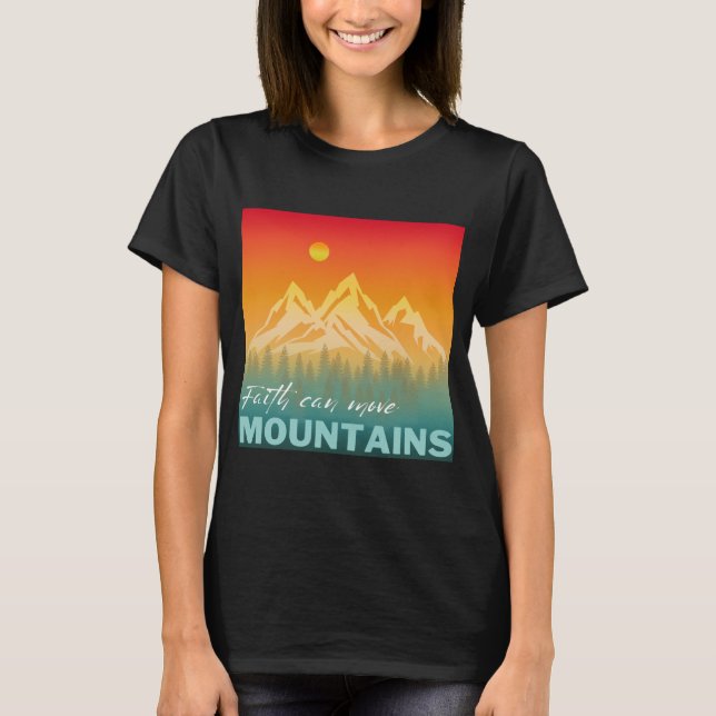 Camiseta Faith puede mover la naturaleza de las montañas (Anverso)