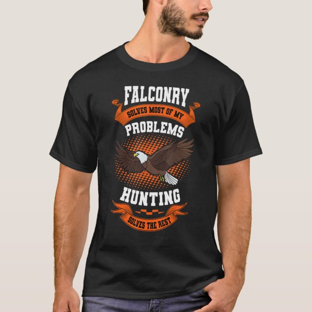 Camiseta Falconer Falconry Solves My Problem Gamehawking Fa (Anverso)