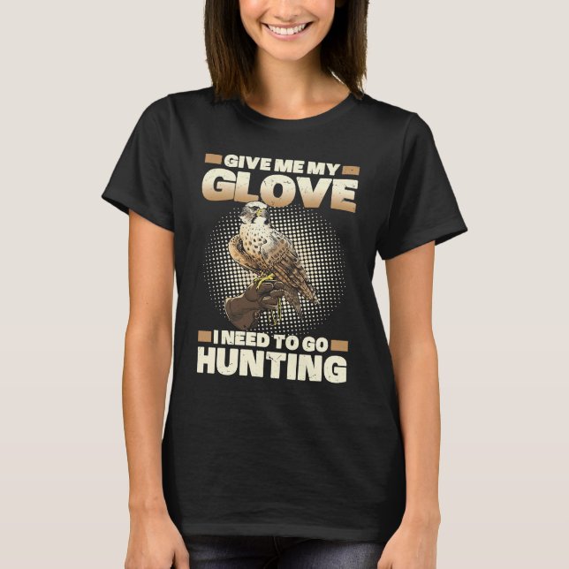 Camiseta Falconer Give me y Glove for Hunting (Anverso)