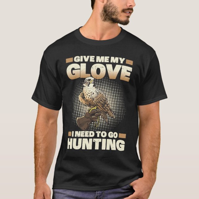 Camiseta Falconer Give me y Glove for Hunting (Anverso)