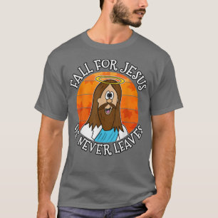 Camiseta Fall For Jesus He Never Leaves, Autumn Christian,