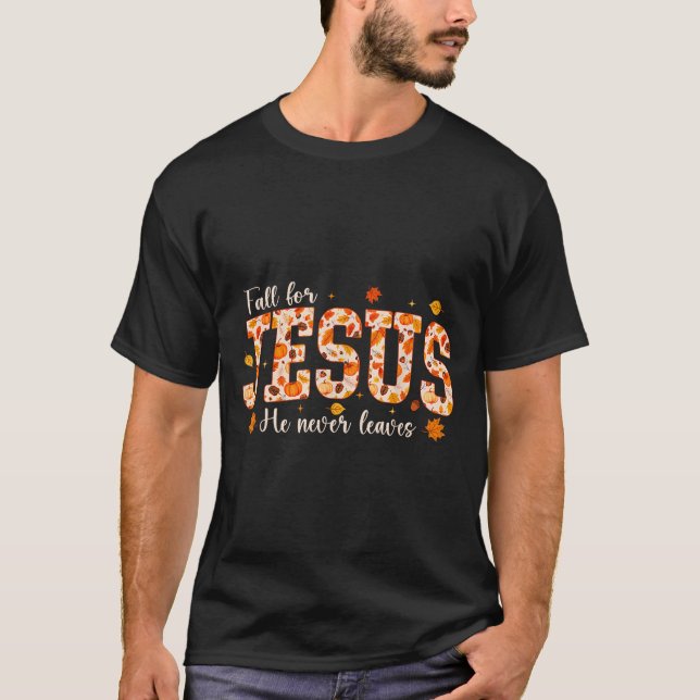 Camiseta Fall For Jesus He Never Leaves Autumn Christian Pr (Anverso)