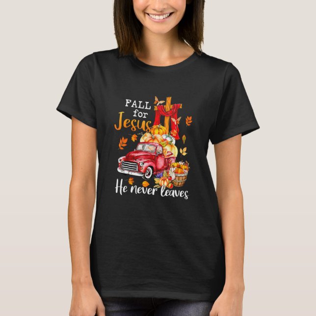 Camiseta Fall For Jesus He Never Leaves Autumn Christian Pr (Anverso)