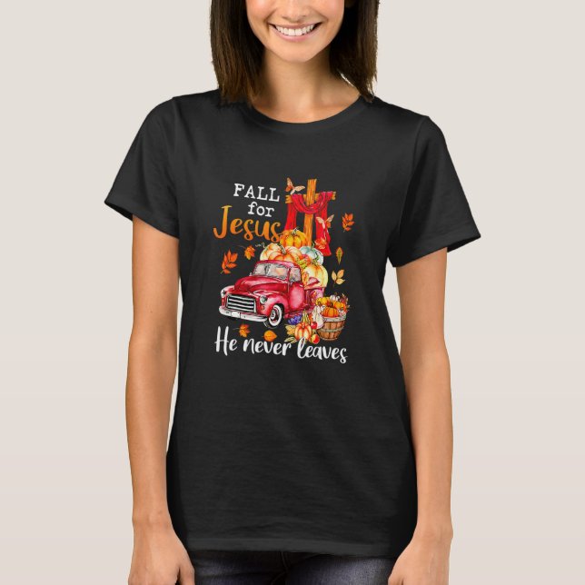 Camiseta Fall For Jesus He Never Leaves Autumn Christian Pr (Anverso)