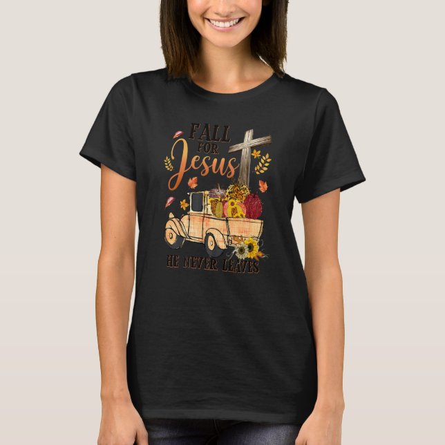 Camiseta Fall For Jesus He Never Leaves Autumn Christian Pr (Anverso)