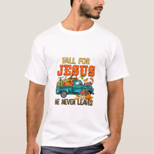 Camiseta Fall For Jesus He Never Leaves Christian Faith Leo