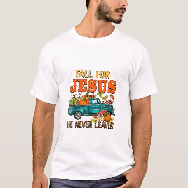 Camiseta Fall For Jesus He Never Leaves Christian Faith Leo (Anverso)