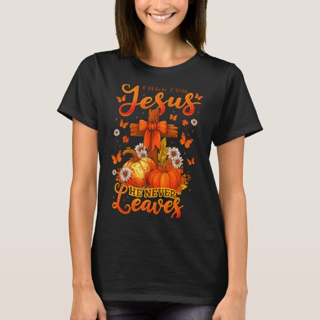 Camiseta Fall For Jesus He Never Leaves Cross Faith Pumpkin (Anverso)