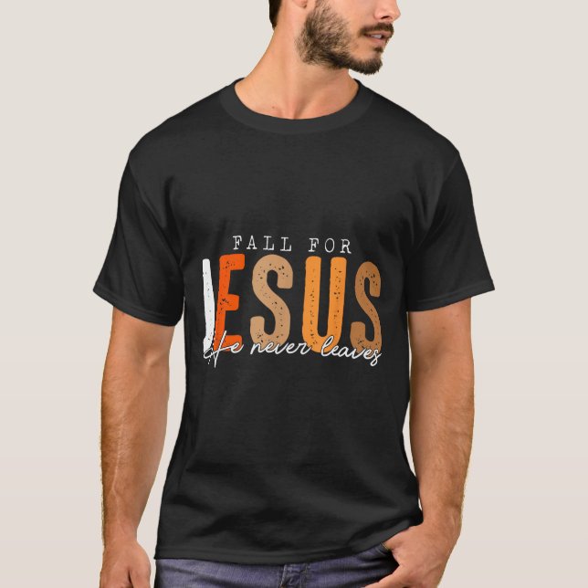 Camiseta Fall For Jesus He Never Leaves Leaves Autumn Chris (Anverso)