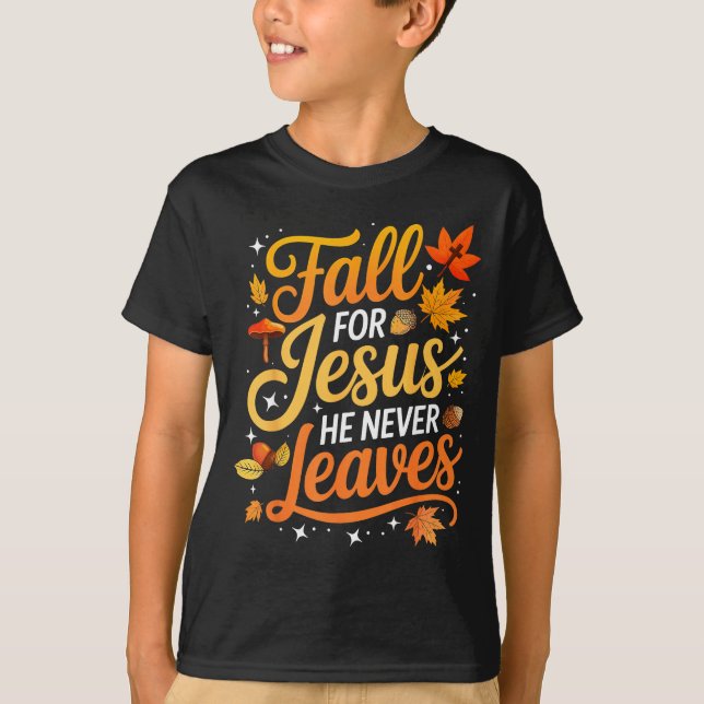 Camiseta Fall For Jesus He Never Leaves Leaves Autumn Chris (Anverso)