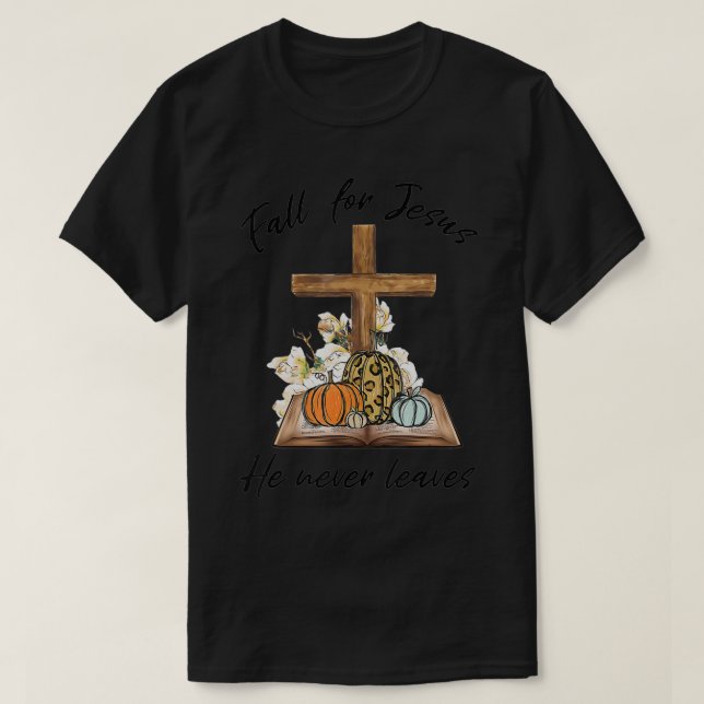 Camiseta Fall For Jesus He Never Leaves Pumpkin Halloween C (Diseño del anverso)
