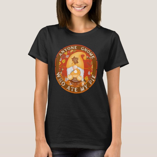 Camiseta Fall Gnome  Who Ate My Pumpkin Pie (Anverso)