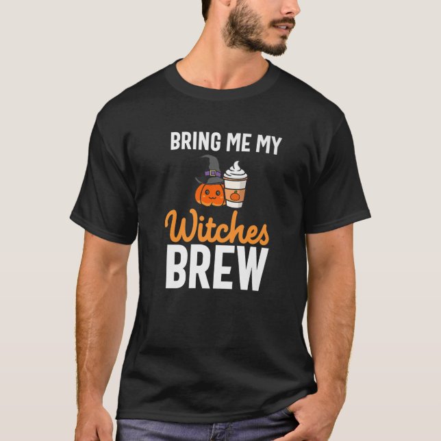 Camiseta Fall Season Funny Pumpkin Spice Bring Me My Witche (Anverso)
