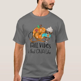Camiseta Fall Vibes And That CNA Nurse Life Nurse Fall Than