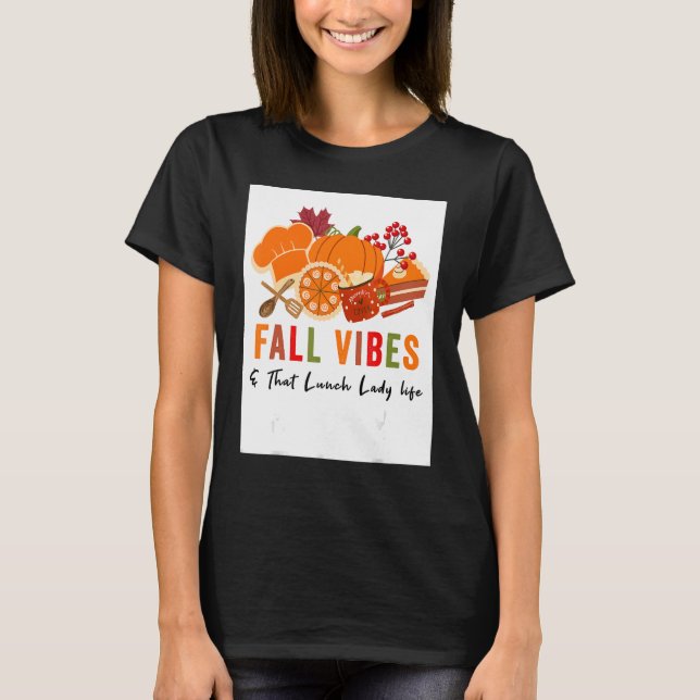 Camiseta Fall Vibes And That Lunch Lady life ,Funny Thanksg (Anverso)