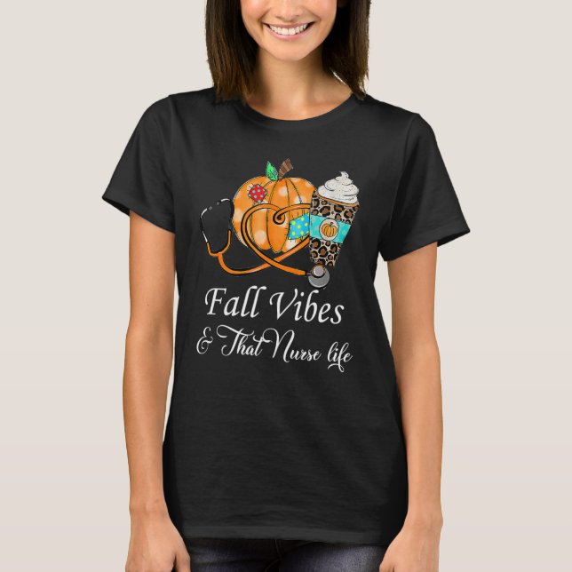 Camiseta Fall Vibes & That Nurse Life Fall Season Autumn Nu (Anverso)