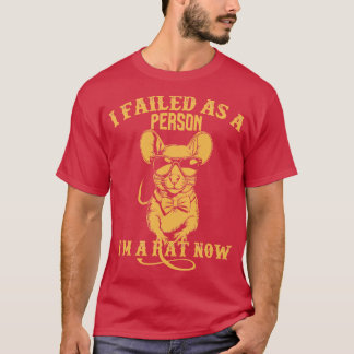 Camiseta fallé como persona, soy una rata ahora