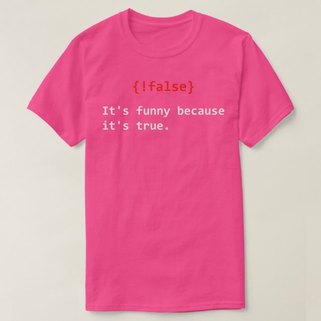 Camiseta Falso es gracioso porque es un verdadero programad (Diseño del anverso)