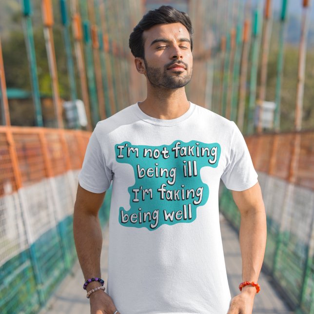 Camiseta Faltando para estar bien Discapacidad Invisible (Subido por el creador)