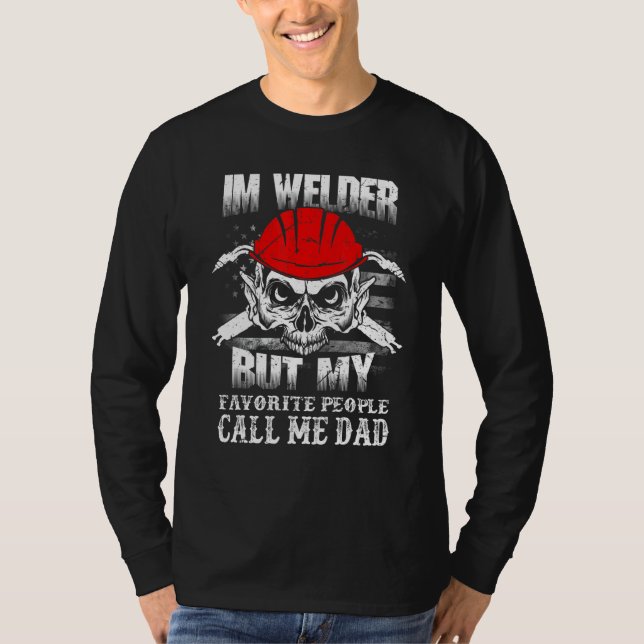 Camiseta Familia 365 Welder Dad Mi gente favorita me llama (Anverso)