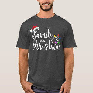 Camiseta Familia de navidades 2022 Navidades de familia 202