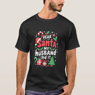 Camiseta Familia divertida Querida Santa Mi Esposo Lo Hizo 