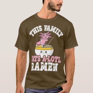 Camiseta Familia divertida Ramen Axolotl Pun Esta Familia C